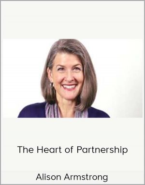 Alison Armstrong - The Heart Of Partnership
