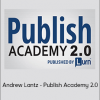Andrew Lantz - Publish Academy 2.0