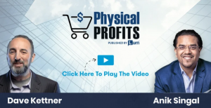 Anik Singal and Dave Kettner - Physical Products