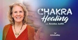 Anodea Judith (MindValley) - Chakra Healing
