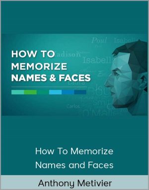 Anthony Metivier - How To Memorize Names And Faces