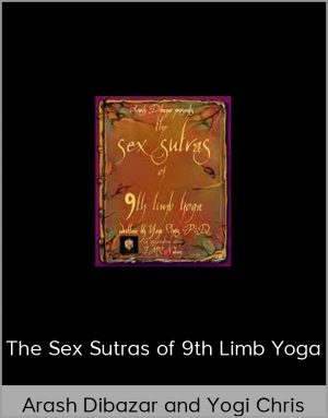 Arash Dibazar And Yogi Chris - The Sex Sutras Of 9th Limb Yoga