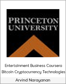 Arvind Narayanan - Entertainment Business Coursera Bitcoin Cryptocurrency Technologies