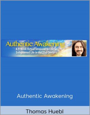 Authentic Awakening - Thomas Huebl