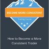 Basecamp - How To Become A More Consistent Trader