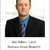 Ben Adkins - Local Business Group Blueprint