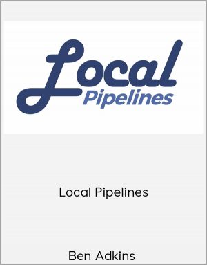 Ben Adkins - Local Pipelines