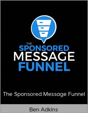 Ben Adkins - The Sponsored Message Funnel