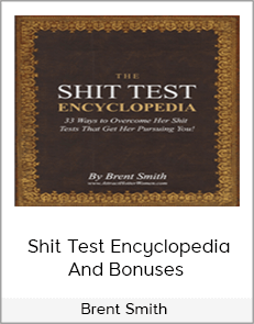 Brent Smith - Shit Test Encyclopedia And Bonuses