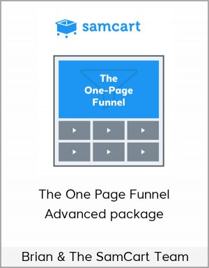 Brian & The SamCart Team - The One Page Funnel Advanced package