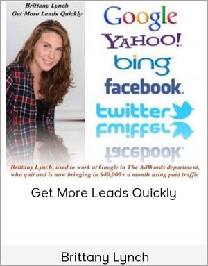 Brittany Lynch - Get More Leads Quickly