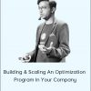 Conversionxl - Building & Scaling An Optimization Program In Your Company