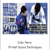 Caio Terra - 111 Half Guard Techniques