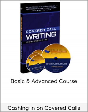 Cashing in on Covered Calls - Basic & Advanced Course