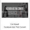 Cat Howell - Facebook Ads That Convert
