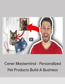 Cener Mastermind - Personalized Pet Products Build A Business