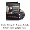 Charlie Weingroff - Training=Rehab, Rehab=Training Digital Video
