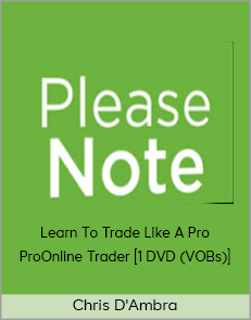 Chris D'Ambra - Learn To Trade Like A Pro ProOnline Trader [1 DVD (VOBs)]