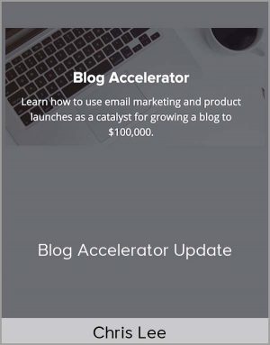 Chris Lee - Blog Accelerator Update