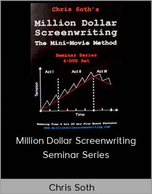 Chris Soth - Million Dollar Screenwriting: Seminar Series