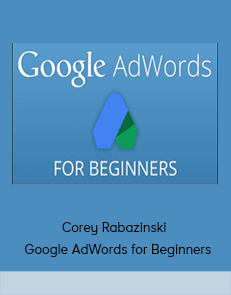 Corey Rabazinski - Google AdWords for Beginners