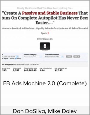 Dan DaSilva, Mike Dolev - FB Ads Machine 2.0 (Complete)