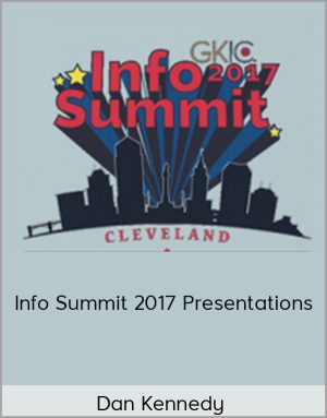 Dan Kennedy - Info Summit 2017 Presentations