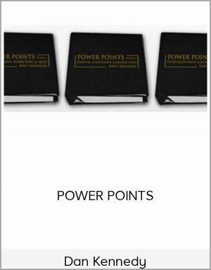Dan Kennedy - POWER POINTS