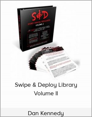 DAN KENNEDY - SWIPE & DEPLOY LIBRARY - VOLUME II