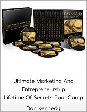 Dan Kennedy - Ultimate Marketing And Entrepreneurship Lifetime Of Secrets Boot Camp