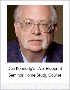 Dan Kennedy's - A-Z Blueprint Seminar Home Study Course