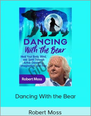Dancing With The Bear - Robert Moss