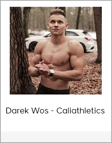 Darek Wos - Caliathletics