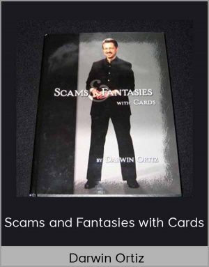 Darwin Ortiz - Scams And Fantasies With Cards