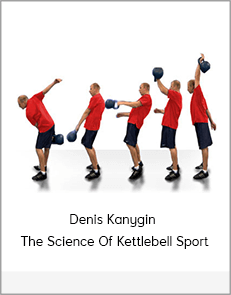 Denis Kanygin - The Science Of Kettlebell Sport