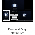 Desmond Ong - Project 10K