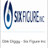 Dirk Diggy - Six Figure Inc