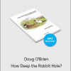Doug O'Brien - "How Deep the Rabbit Hole?