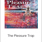 Douglas J. Lisle - The Pleasure Trap