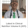Dr Greger - Latest in Clinical Nutrition Volume 6 (2011)
