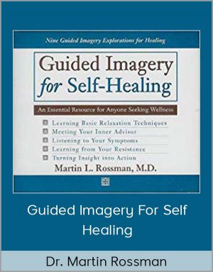 Dr. Martin Rossman - Guided Imagery For Self Healing