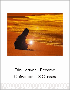 Erin Heaven - Become Clairvoyant - 8 Classes