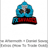 FXSavages - The Aftermath + Daniel Savage Extras (How To Trade Gold)