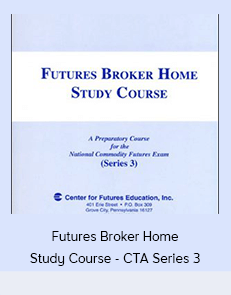Futures Broker Home Study Course - CTA Series 3