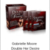 Gabrielle Moore - Double Her Desire