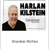 Harlan Kilstein - Sneaker Riches