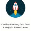 Heather R Morgan, Salesfolk - Cold Email Mastery: Cold Email Strategy for B2B Businesses