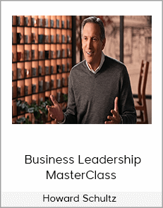 Howard Schultz - Business Leadership MasterClass