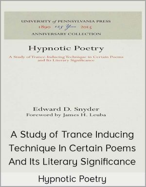 Hypnotic Poetry - A Study Of Trance - Inducing Technique In Certain Poems And Its Literary Significance