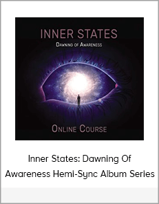Inner States: Dawning Of Awareness Hemi-Sync Album Series